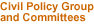 Civil Policy Group and Committees
